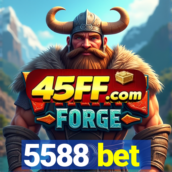 5588 bet